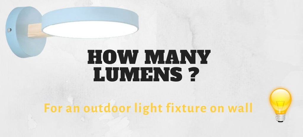 How many lumens for an outdoor light fixture on wall